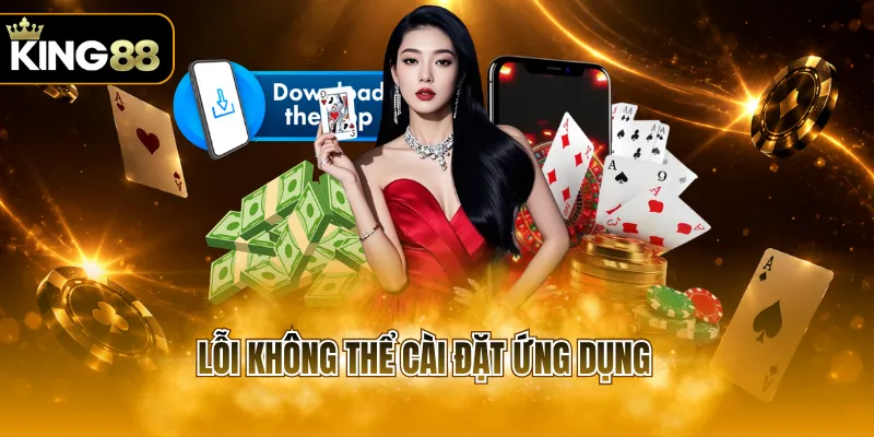 Lỗi không thể cài đặt ứng dụng
