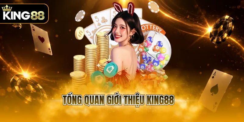 Tổng quan giới thiệu KING88